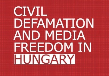 New study analyses civil defamation practice in Hungary Court practice in cases involving third-party information seen as obstacle to political reporting